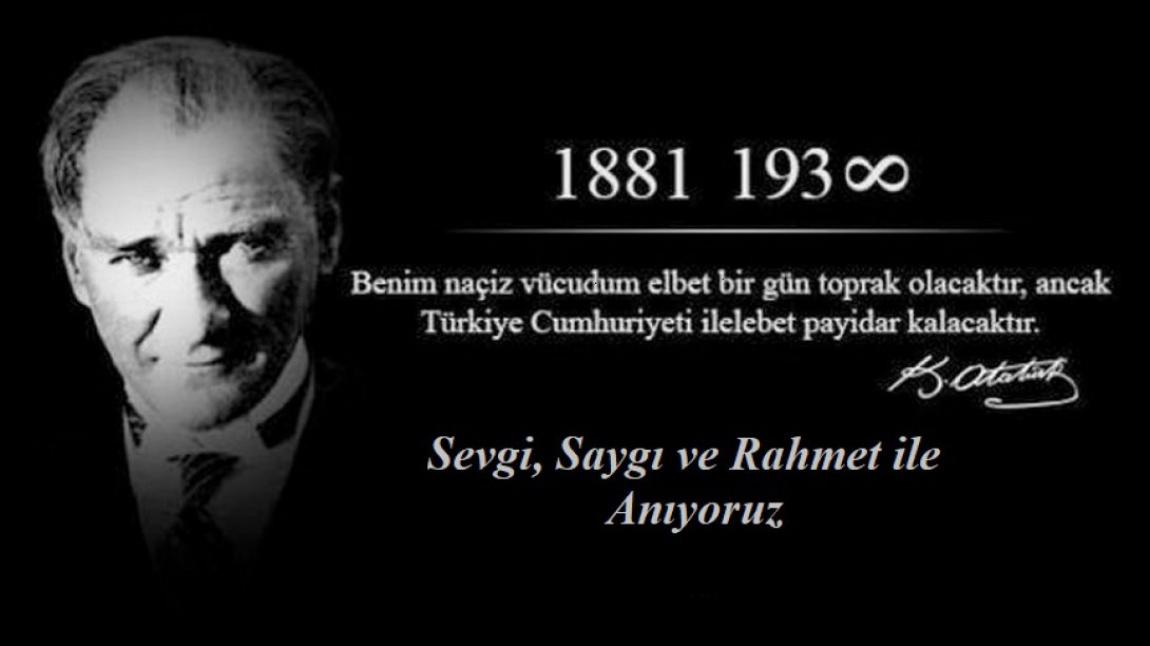 Cumhuriyetimizin kurucusu, gençlere yol gösterici Ulu Önder Mustafa Kemal Atatürk'ü saygıyla anıyoruz.